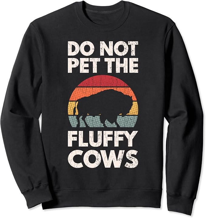 Do Not Pet The Fluffy Cows Apparel Funny Animal Gift For